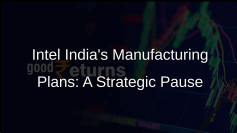 Intel India Head: No Plans for Semiconductor Plant or Manufacturing ...