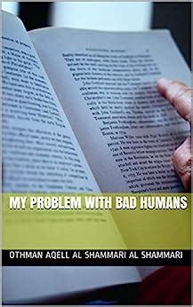 My problem with bad humans eBook : Al Shammari, Othman aqell Al ...