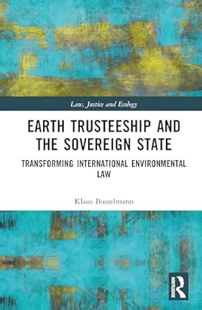 Buy Earth Trusteeship and the Sovereign State: Transforming ...
