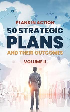 50 Strategic Plans and Their Outcomes (Volume 2): Plants in Action ...