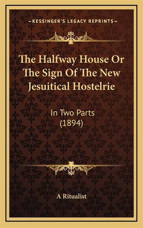 Buy The Halfway House Or The Sign Of The New Jesuitical Hostelrie: In ...