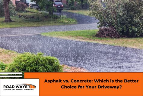 Asphalt vs. Concrete: Which is Best for Your Driveway? | Road Ways