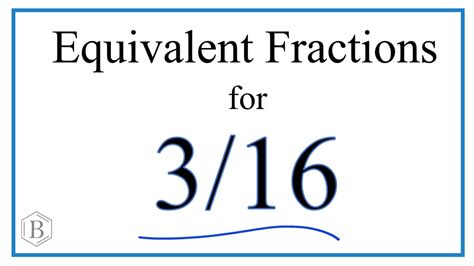 How to Find Equivalent Fractions for 3/16 - YouTube