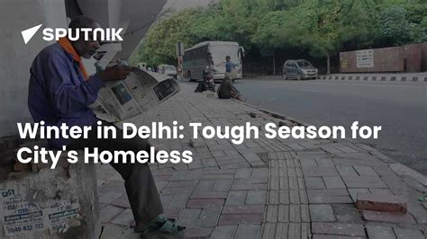 Winter in Delhi: Tough Season for City's Homeless