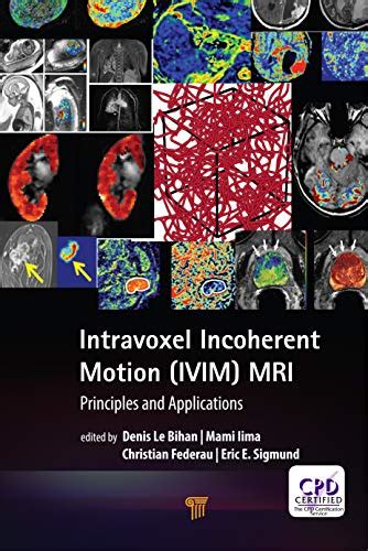 Intravoxel Incoherent Motion (IVIM) MRI: Principles and Applications ...