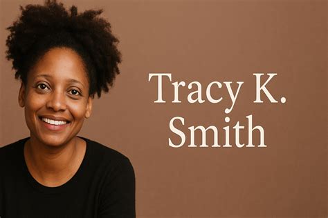 Tracy k smith best poems | tracy k smith famous poems