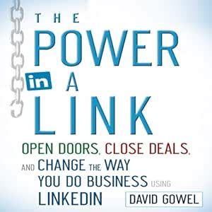 The Power in a Link: Open Doors, Close Deals, and Change the Way You Do ...