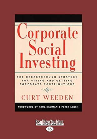 Corporate Social Investing: The Breakthrough Strategy for Giving and ...