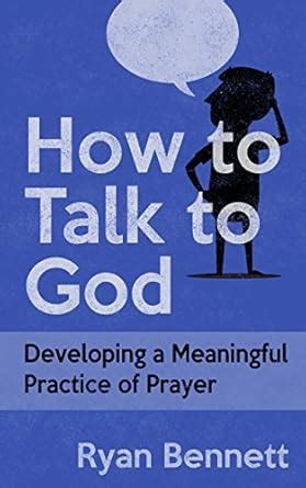How to Talk to God: Developing a Meaningful Practice of Prayer eBook ...