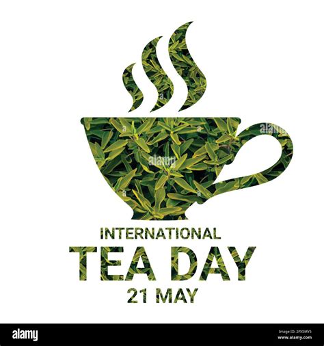 International Tea Day. May 21. Holiday concept. Template for background ...
