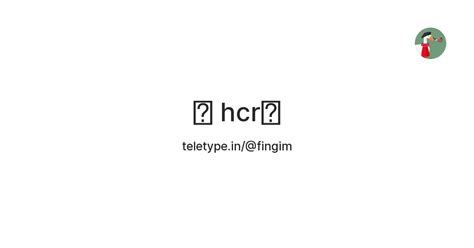 🦠 hcr👾 — Teletype
