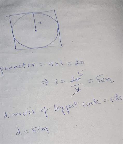 The perimeter of a square is 20 cm. Find the diameter of the biggest ...