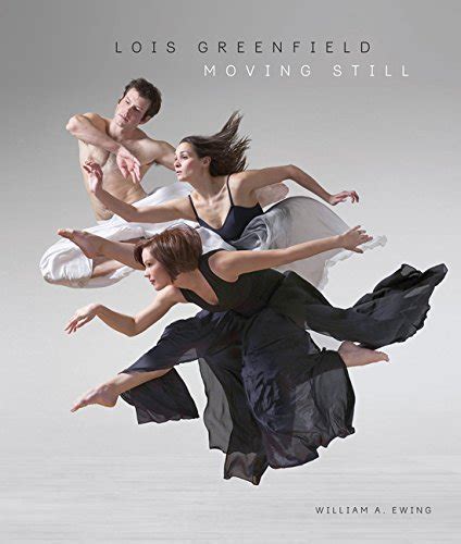Buy Lois Greenfield: Moving Still Book Online at Low Prices in India ...
