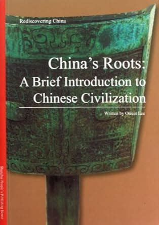 China's Roots: A Brief Introduction to Chinese Civilization (English ...