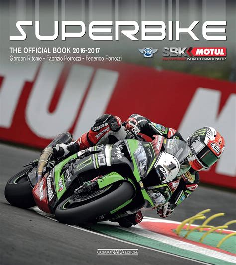 Superbike the Official Book 2016-2017 : Ritchie, Gordon, Porrozzi ...