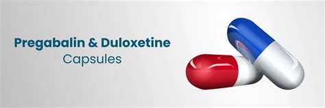 Pregabalin and Duloxetine: Uses, Benefits, and Side Effects