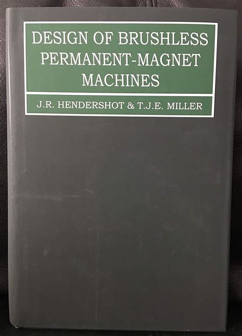 Design of Brushless Permanent-Magnet Machines : J.R. Hendershot & T.J.E ...