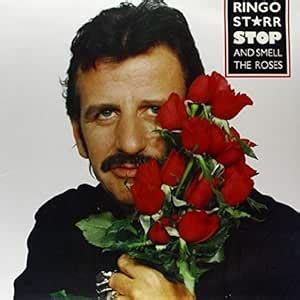 Stop and Smell The Roses: Ringo Starr, Ringo Starr, Redd Stewart ...