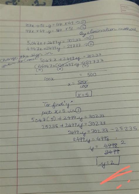 103x + 51y =617.....(1) 97x + 49y = 583....(2) Add and subtract to get ...