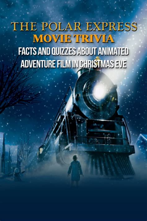 The Polar Express Movie Trivia Facts And Quizzes About Animated ...
