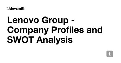 Lenovo Group - Company Profiles and SWOT Analysis — Teletype