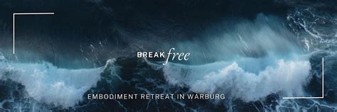 Break Free - Embodiment Retreat, Seminarhaus Warburg - Linda Schwarzl ...