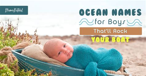 Ocean Names for Boys That’ll Rock Your Boat - Mama Natural
