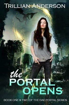 The Portal Opens: Dae Portals Books One & Two : Anderson, Trillian ...