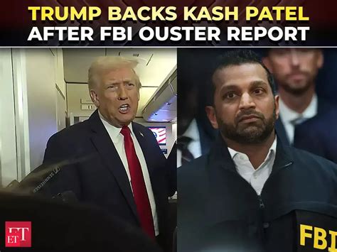 'He's doing a good job...':Trump backs Kash Patel after report he ...