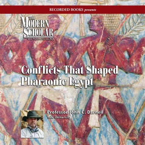 The Modern Scholar: Conflicts that Shaped Pharaonic Egypt (Audio ...