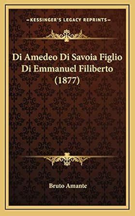 Buy Di Amedeo Di Savoia Figlio Di Emmanuel Filiberto (1877) Book Online ...