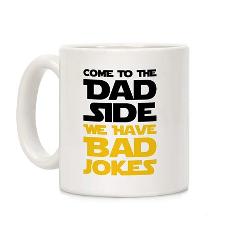 Buy RADANYA Come to The Dad Side We Have Bad Jokes - Parody Ceramic ...
