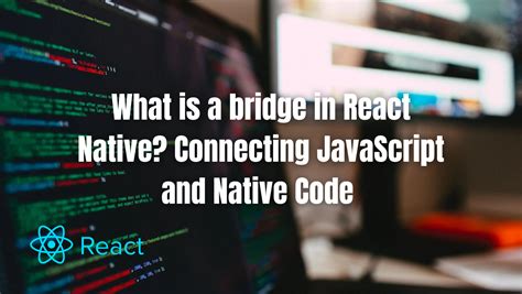 Image result for JavaScript Bridge in React Native
