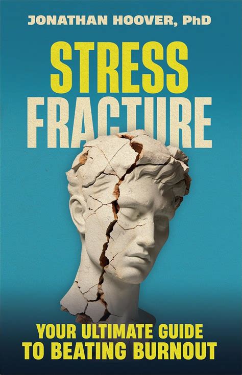 Stress Fracture: Your Ultimate Guide to Beating Burnout : Hoover ...
