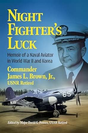 Buy Night Fighter's Luck: Memoir of a Naval Aviator in World War II and ...