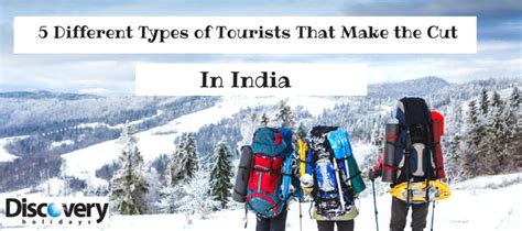 5 Different Types of Tourists That Make the Cut - Discovery Holidays