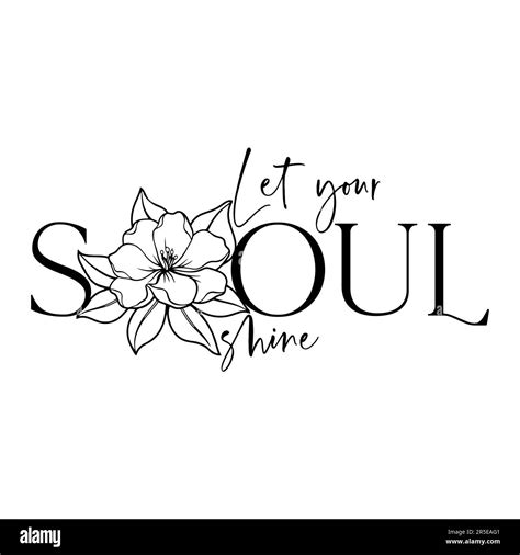 let your soul shine. Motivation quote with flower Stock Vector Image ...