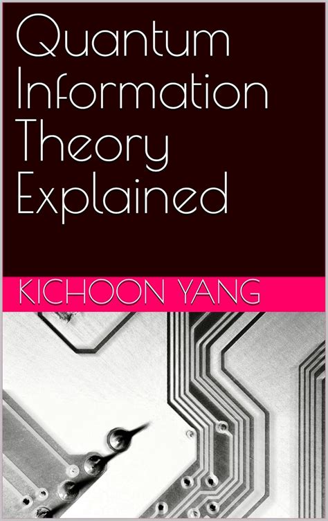 Quantum Information Theory Explained eBook : Yang, Kichoon: Amazon.in ...