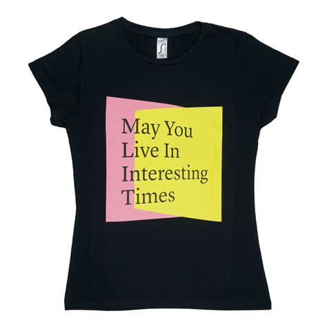 t-shirt donna nera L “May You Live In Interesting Times” serie La ...