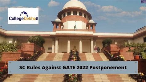 GATE 2022 Not Postponed: SC Disposes Petition | CollegeDekho