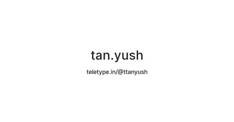 tan.yush — Teletype