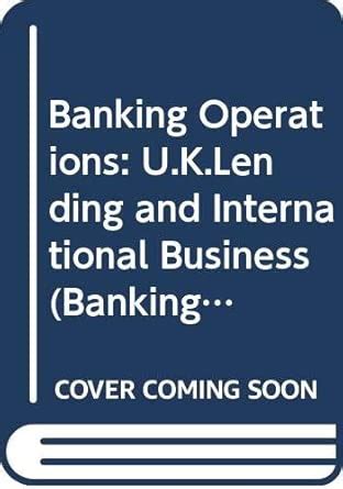 Buy Banking Operations: U.K.Lending and International Business (Banking ...