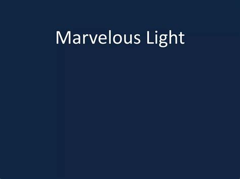 Marvelous light | PPTX