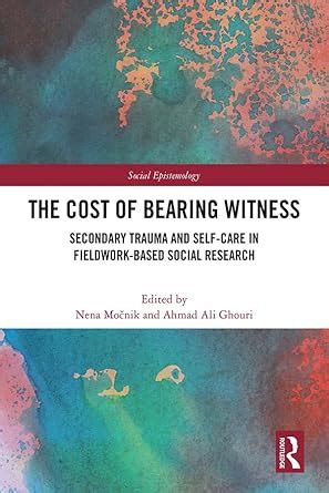 The Cost of Bearing Witness: Secondary Trauma and Self-Care in ...