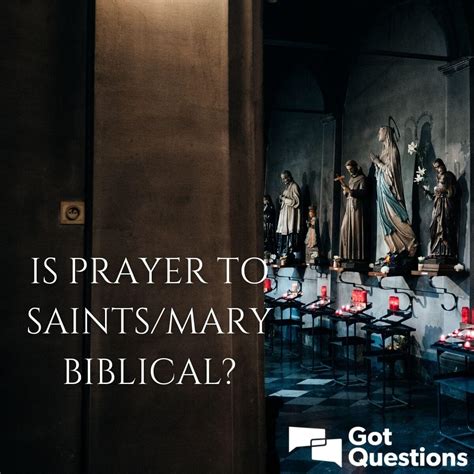 Is prayer to saints / Mary biblical? | GotQuestions.org