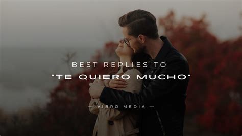 200+ Best Replies to "Te Quiero Mucho" – Express Love