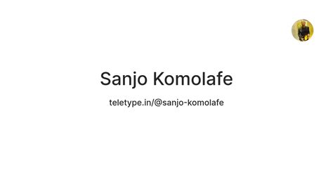 Sanjo Komolafe — Teletype