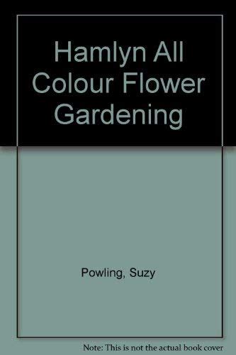 Buy Hamlyn All Colour Flower Gardening Book Online at Low Prices in ...
