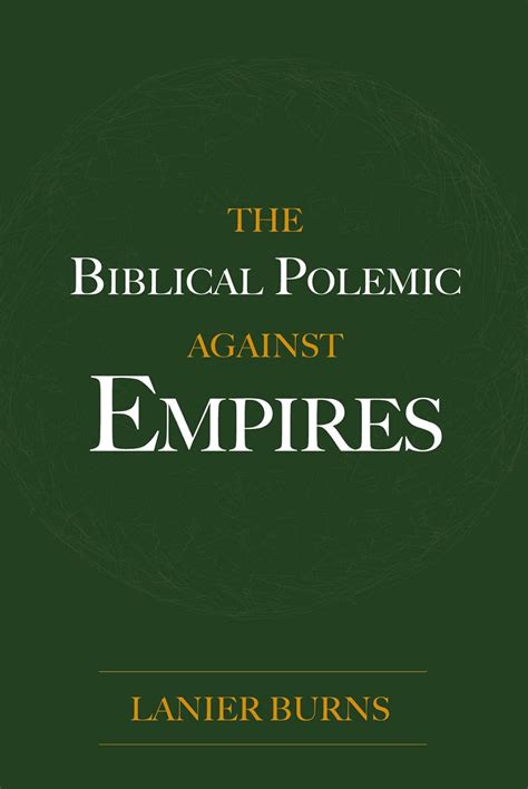 The Biblical Polemic Against Empires eBook : Burns, Lanier: Amazon.in ...