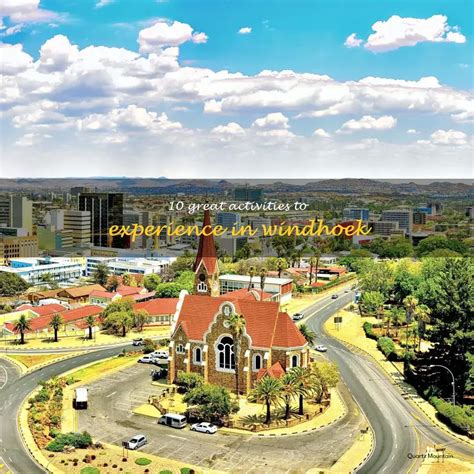 10 Great Activities To Experience In Windhoek | QuartzMountain